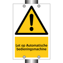 Let op Automatische bedieningsmachine