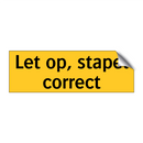 Let op, stapel correct