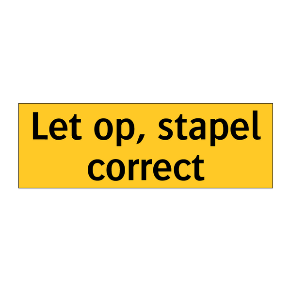 Let op, stapel correct