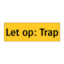 Let op: Trap