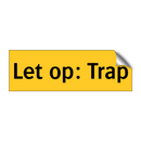 Let op: Trap