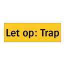 Let op: Trap
