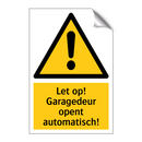 Let op! Garagedeur opent automatisch!