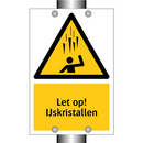 Let op! IJskristallen