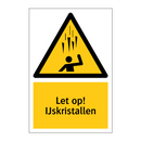 Let op! IJskristallen