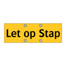 Let op Stap