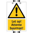 Let op! Attente buurman!