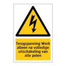 Terugspanning Werk alleen na volledige uitschakeling van alle polen