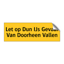 Let op Dun IJs Gevaar Van Doorheen Vallen