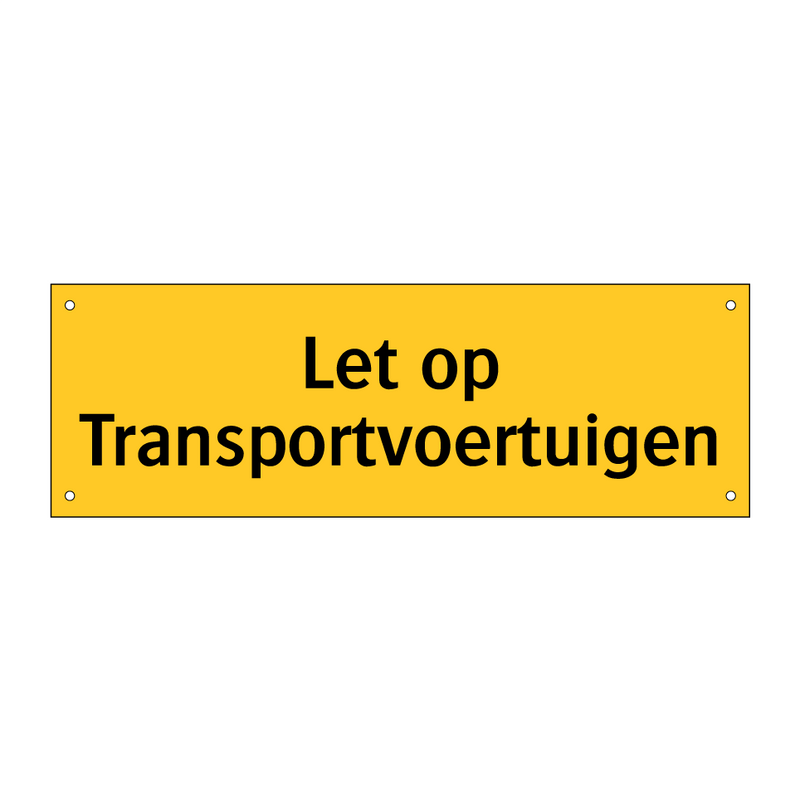 Let op Transportvoertuigen