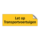 Let op Transportvoertuigen