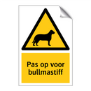 Pas op voor bullmastiff