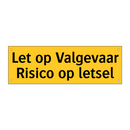 Let op Valgevaar Risico op letsel