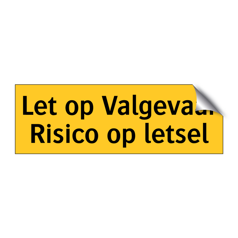 Let op Valgevaar Risico op letsel