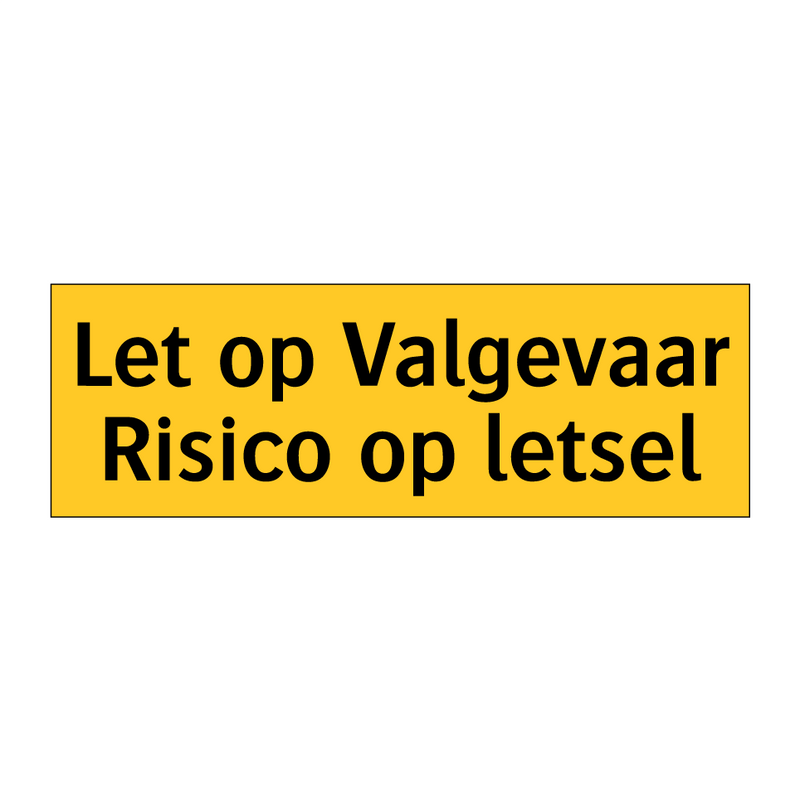 Let op Valgevaar Risico op letsel