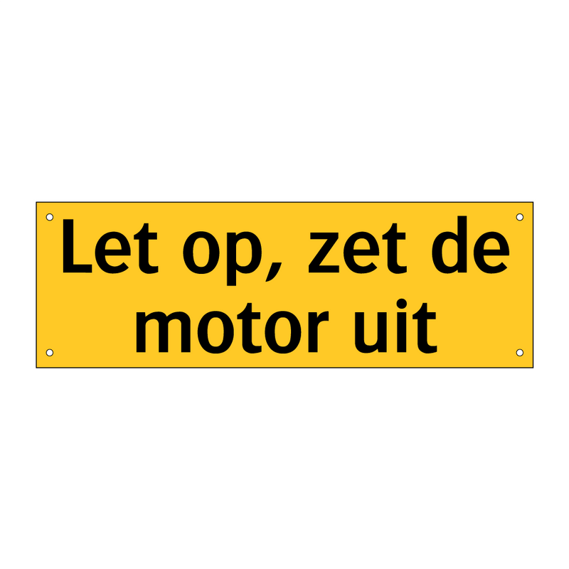 Let op, zet de motor uit