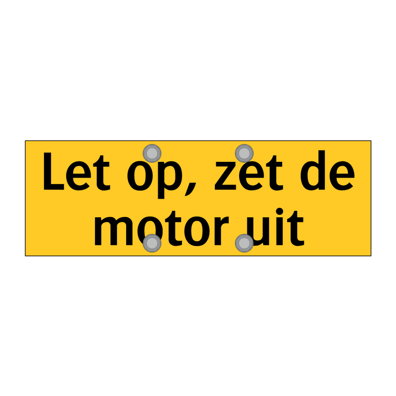 Let op, zet de motor uit