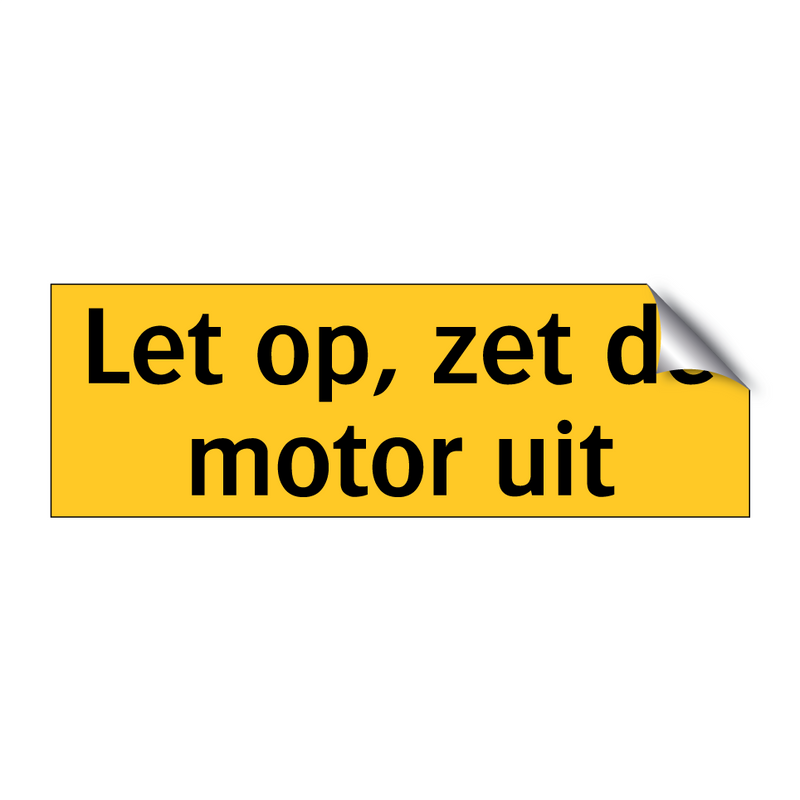 Let op, zet de motor uit