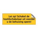 Let op! Schakel de hoofdschakelaar uit voordat u de /.../