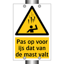 Pas op voor ijs dat van de mast valt