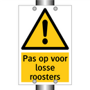 Pas op voor losse roosters