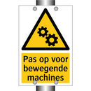 Pas op voor bewegende machines