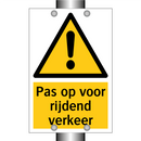 Pas op voor rijdend verkeer