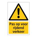 Pas op voor rijdend verkeer