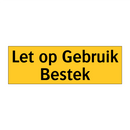 Let op Gebruik Bestek