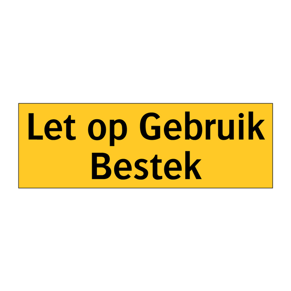 Let op Gebruik Bestek