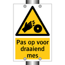 Pas op voor draaiend mes