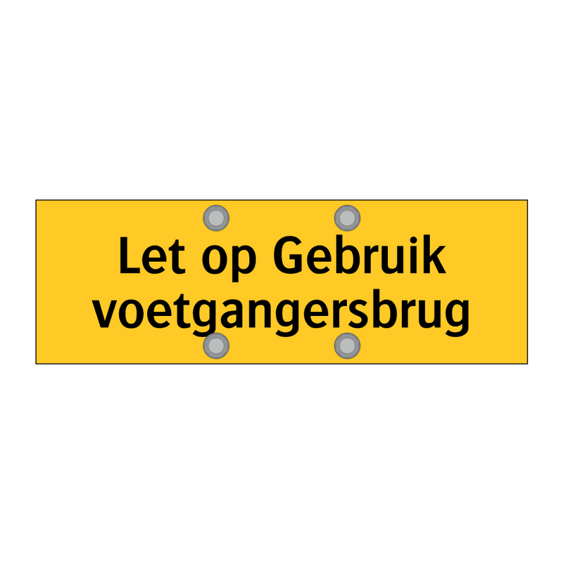 Let op Gebruik voetgangersbrug