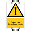 Pas op voor dakwerkzaamheden