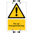 Pas op! Freesgereedschap