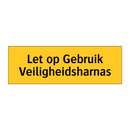 Let op Gebruik Veiligheidsharnas