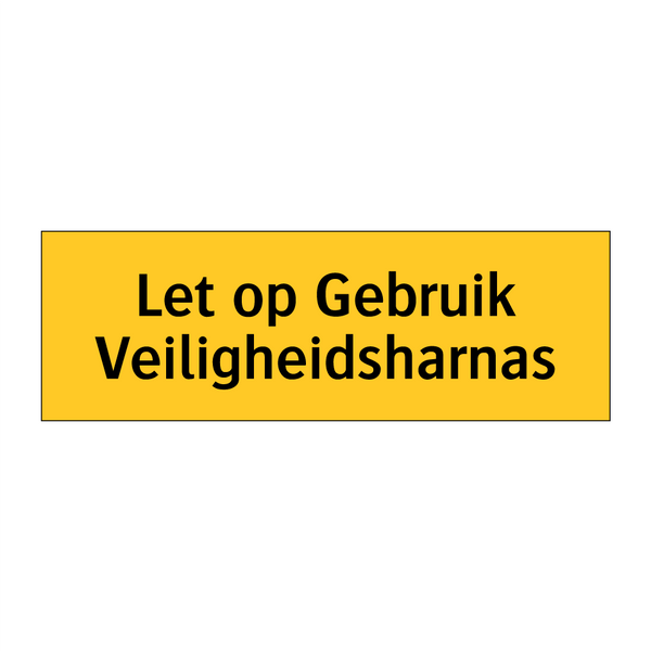 Let op Gebruik Veiligheidsharnas