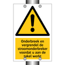 Onderbreek en vergrendel de stroomonderbreker voordat u aan de takel werkt