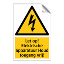 Let op! Elektrische apparatuur Houd toegang vrij!