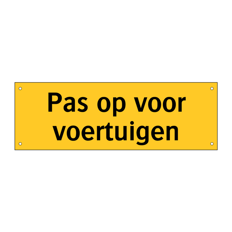 Pas op voor voertuigen
