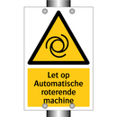Let op Automatische roterende machine