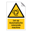 Let op Automatische roterende machine