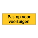 Pas op voor voertuigen