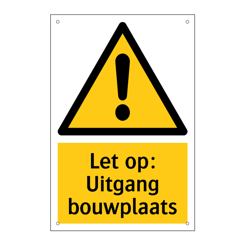 Let op: Uitgang bouwplaats