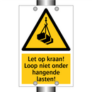 Let op kraan! Loop niet onder hangende lasten!