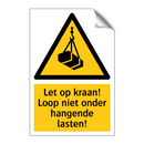 Let op kraan! Loop niet onder hangende lasten!