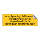 Let op Spanning! Zelfs wanneer de netwerkisolator is /.../