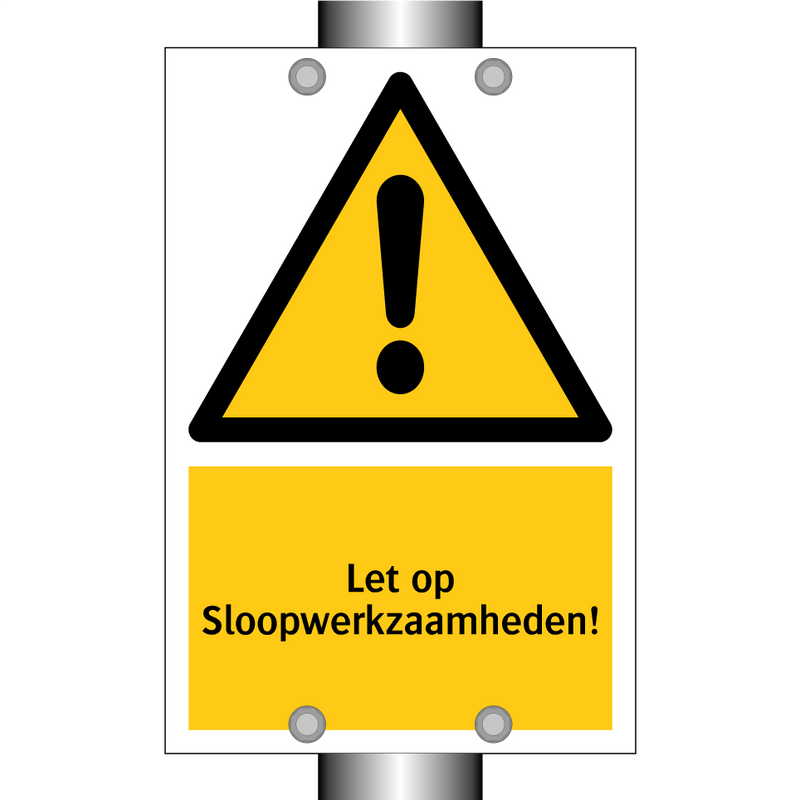 Let op Sloopwerkzaamheden!