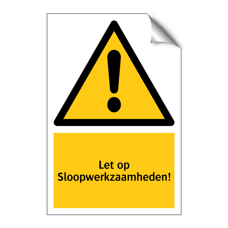 Let op Sloopwerkzaamheden!