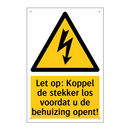 Let op: Koppel de stekker los voordat u de behuizing opent!