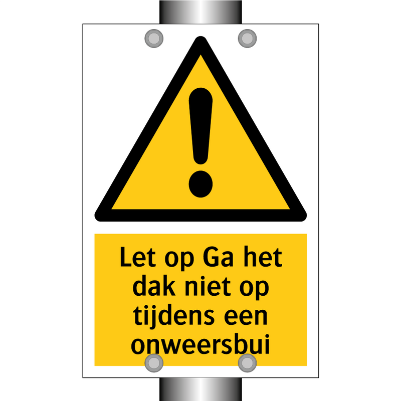 Let op Ga het dak niet op tijdens een onweersbui